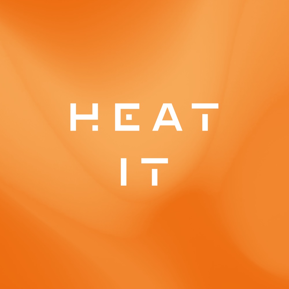 HEAT IT
